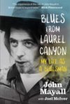 Blues From Laurel Canyon - My Life As A Bluesman John Mayall HARDCOVER BOOK Blues From Laurel Canyon - My Life As A Bluesman John Mayall HARDCOVER BOOK